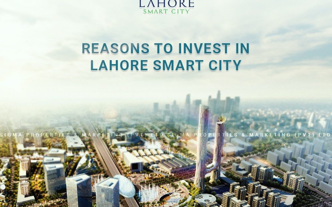 Reasons to invest in Lahore Smart City