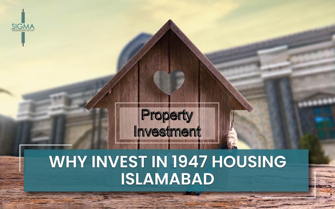Why Invest in 1947 Housing Islamabad?