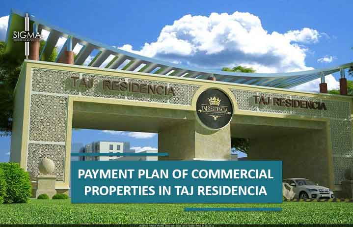 Payment Plan of Commercial Properties in Taj Residencia